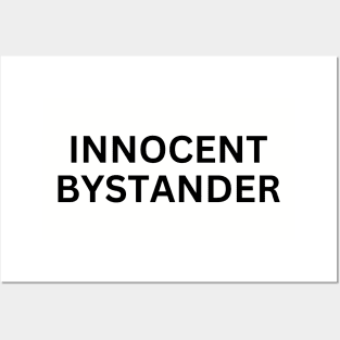 Innocent Bystander Posters and Art